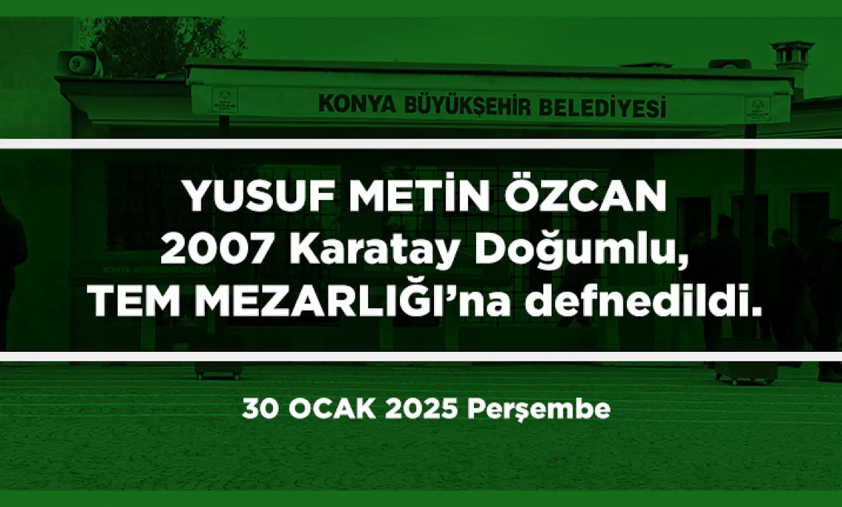 Konya'da 30 Ocak 2025 Tarihinde Vefat Edenler