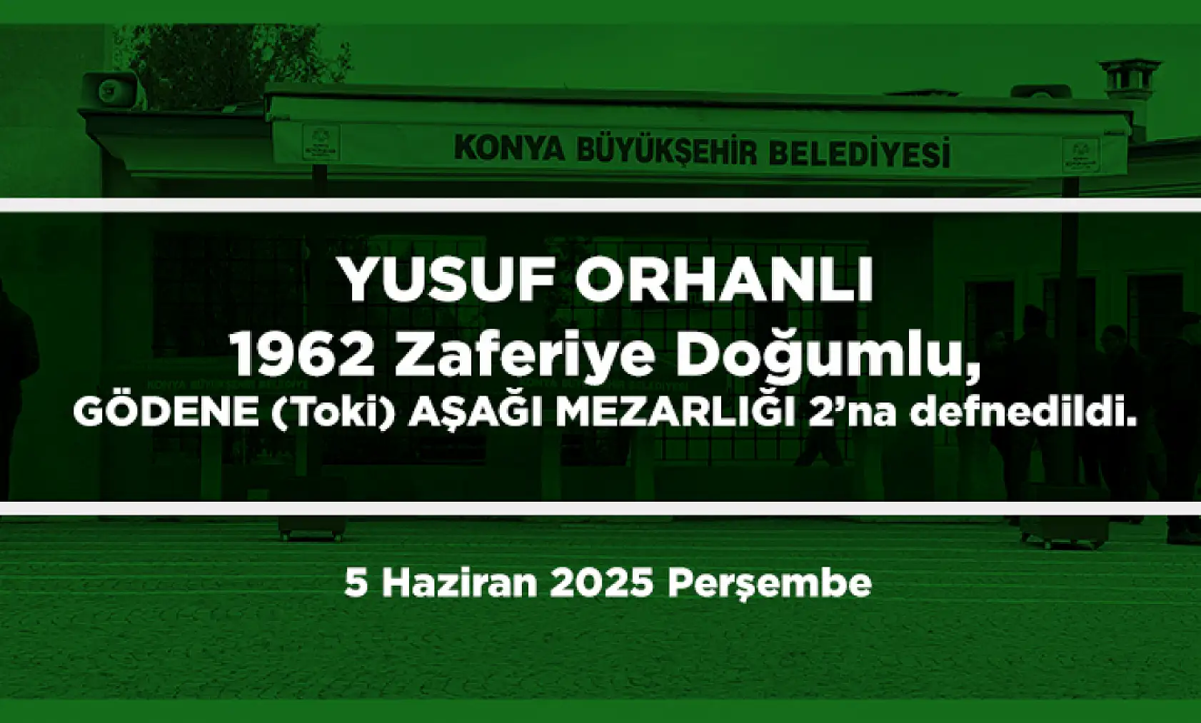 Konya'da 5 Haziran 2025 Kurban Bayramının Arefe Günü Vefat Edenler