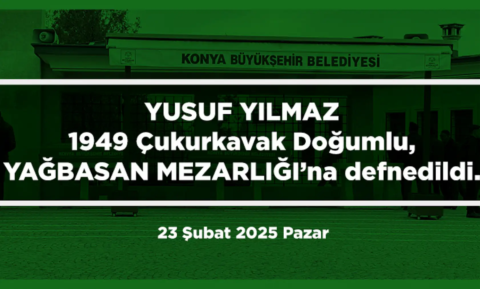 Konya'da 23 Şubat 2025 Tarihinde Vefat Edenler