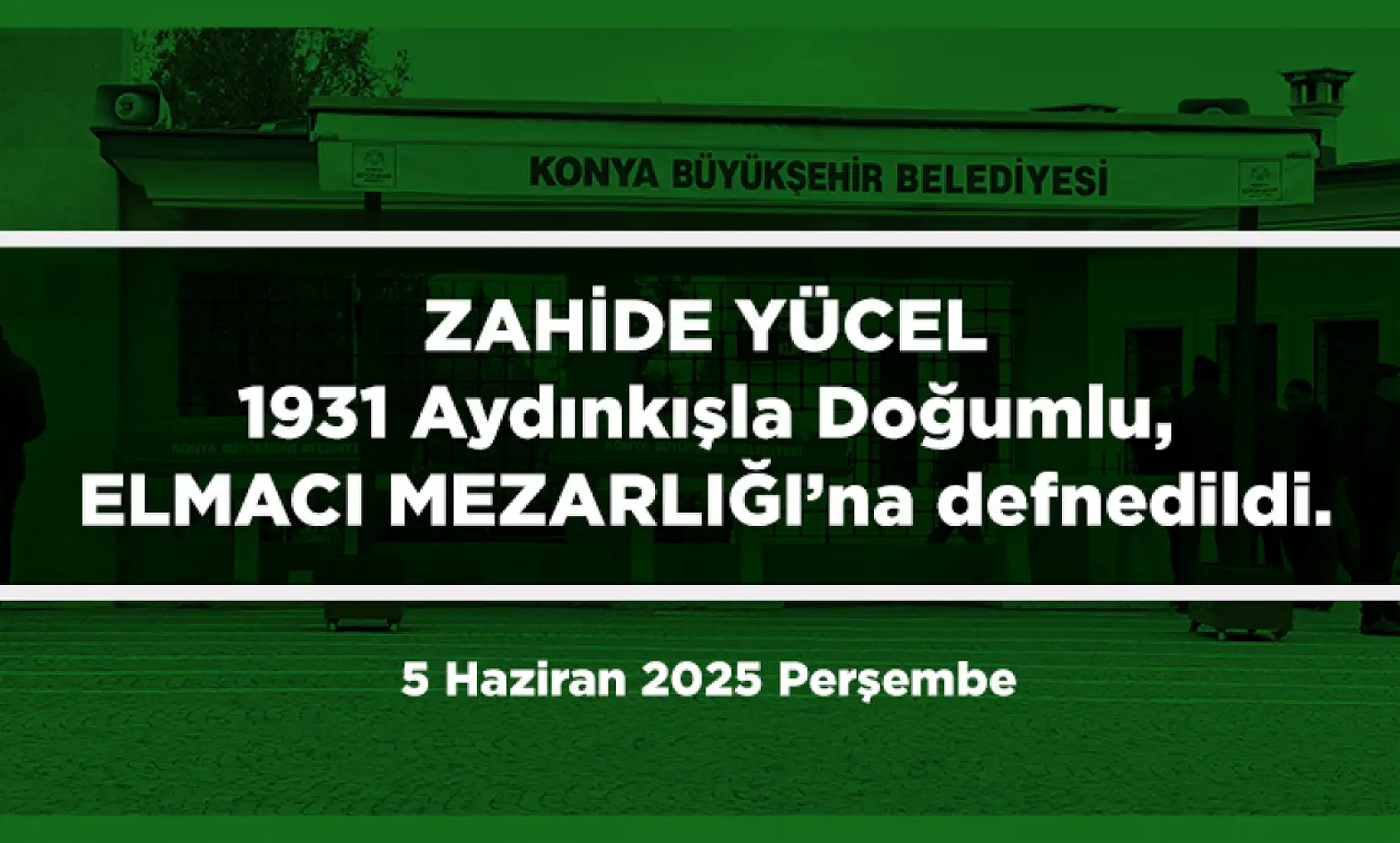 Konya'da 5 Haziran 2025 Kurban Bayramının Arefe Günü Vefat Edenler