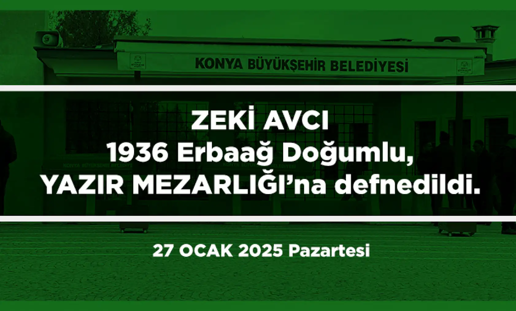 Konya'da Bugün 15 Kişi Toprağa Verildi (27 Ocak 2025)