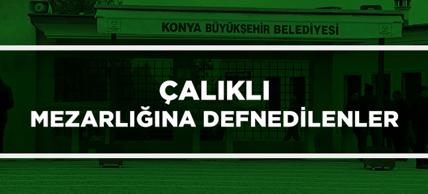 Konya'da Bugün 15 Kişi Toprağa Verildi