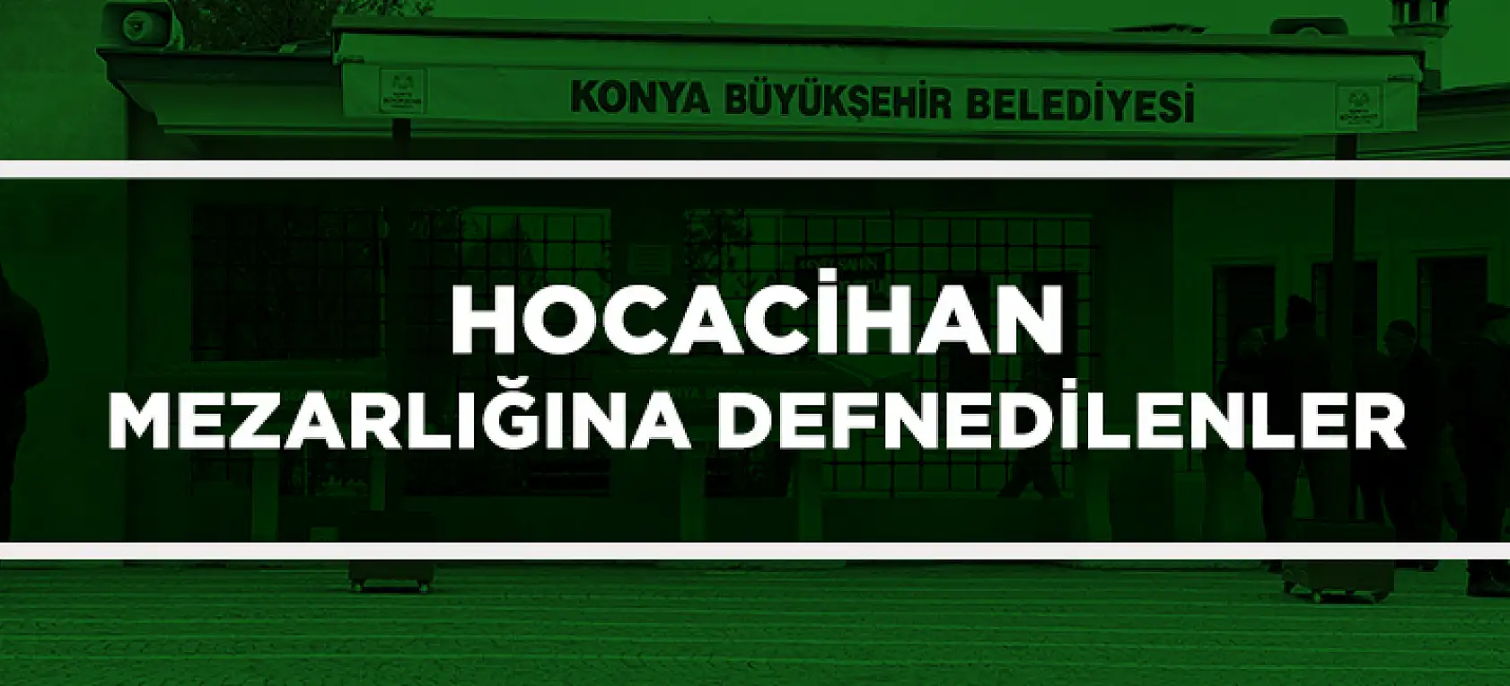 Konya'da Bugün 12 Kişi Toprağa Verildi