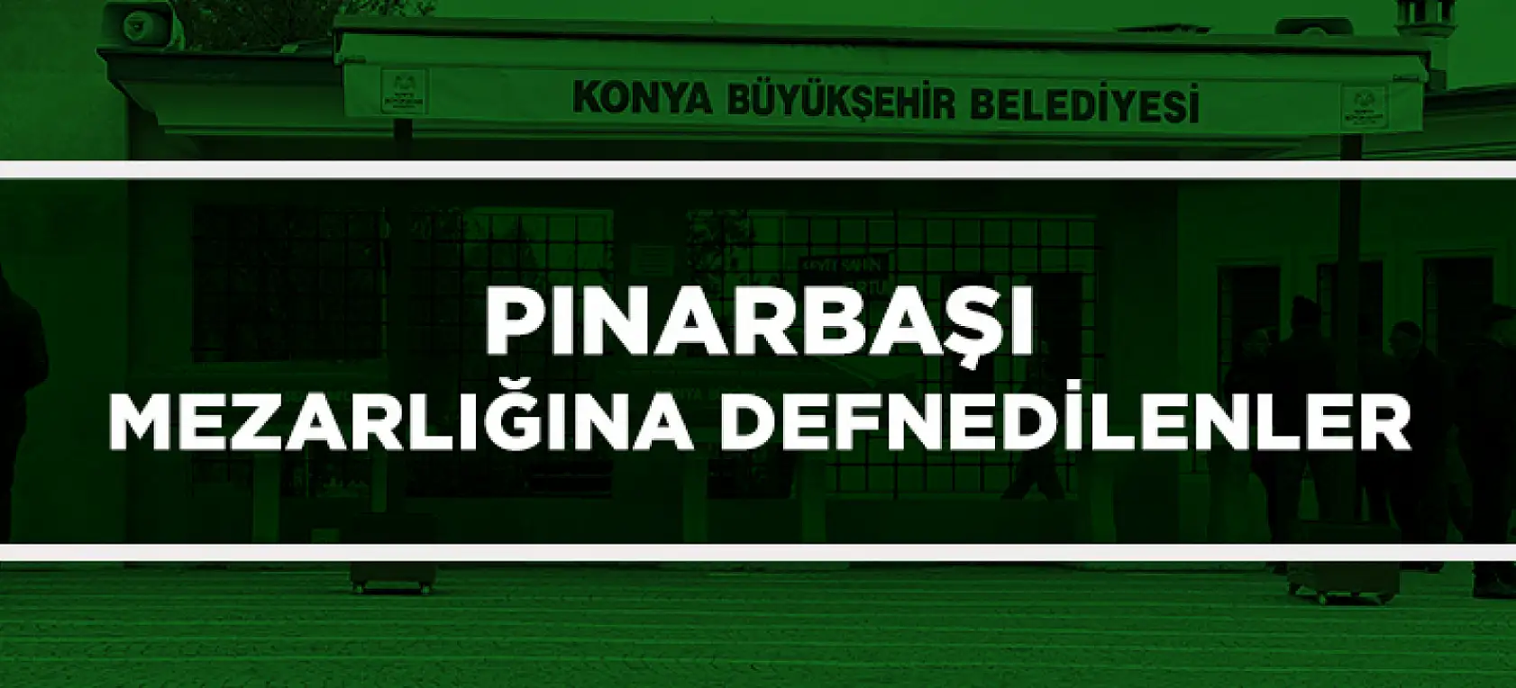 Konya'da Bugün 12 Kişi Toprağa Verildi (28 Temmuz 2025 Pazartesi)
