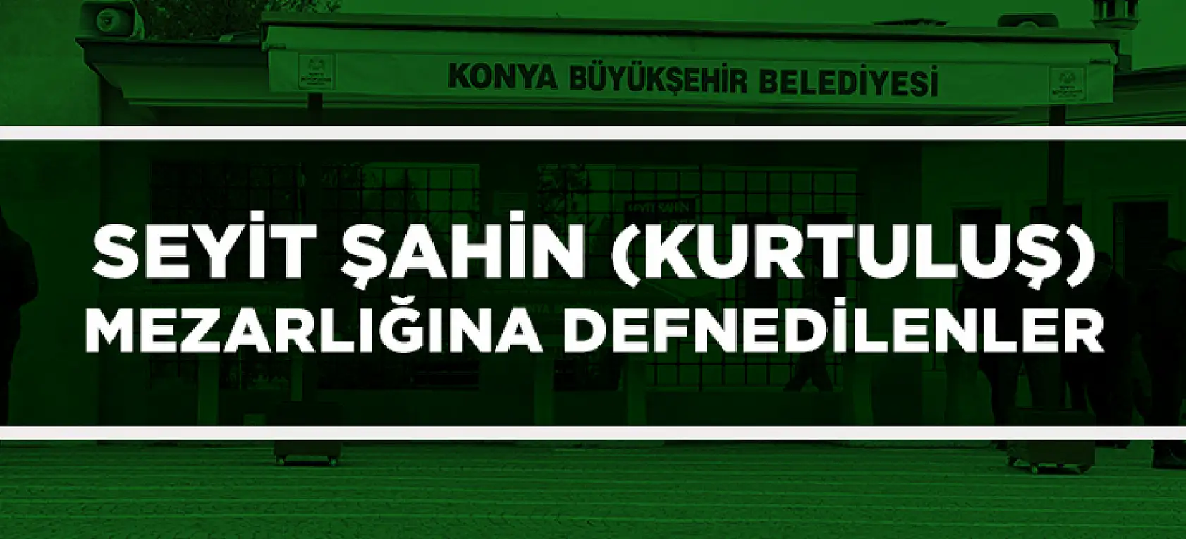 Konya'da Bugün 17 Kişi Toprağa Verildi (05 Ağustos 2025)
