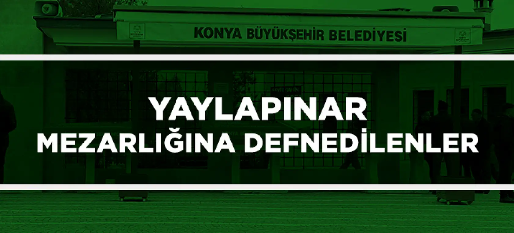 Konya'da Bugün 17 Kişi Toprağa Verildi (12 Ağustos 2025)