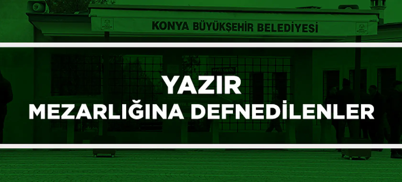 Konya'da Bugün 17 Kişi Toprağa Verildi (05 Ağustos 2025)