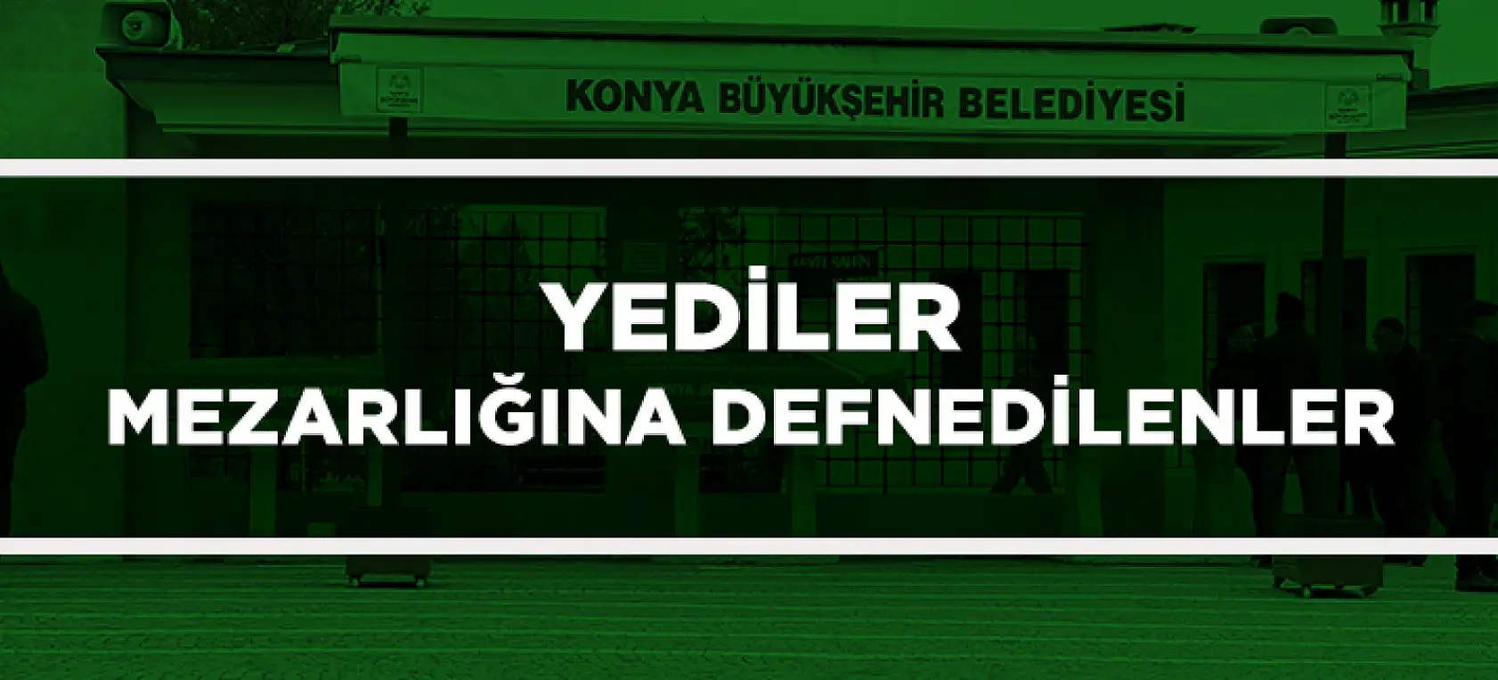 Konya'da 27 Temmuz 2025 Tarihinde Vefat Edenler