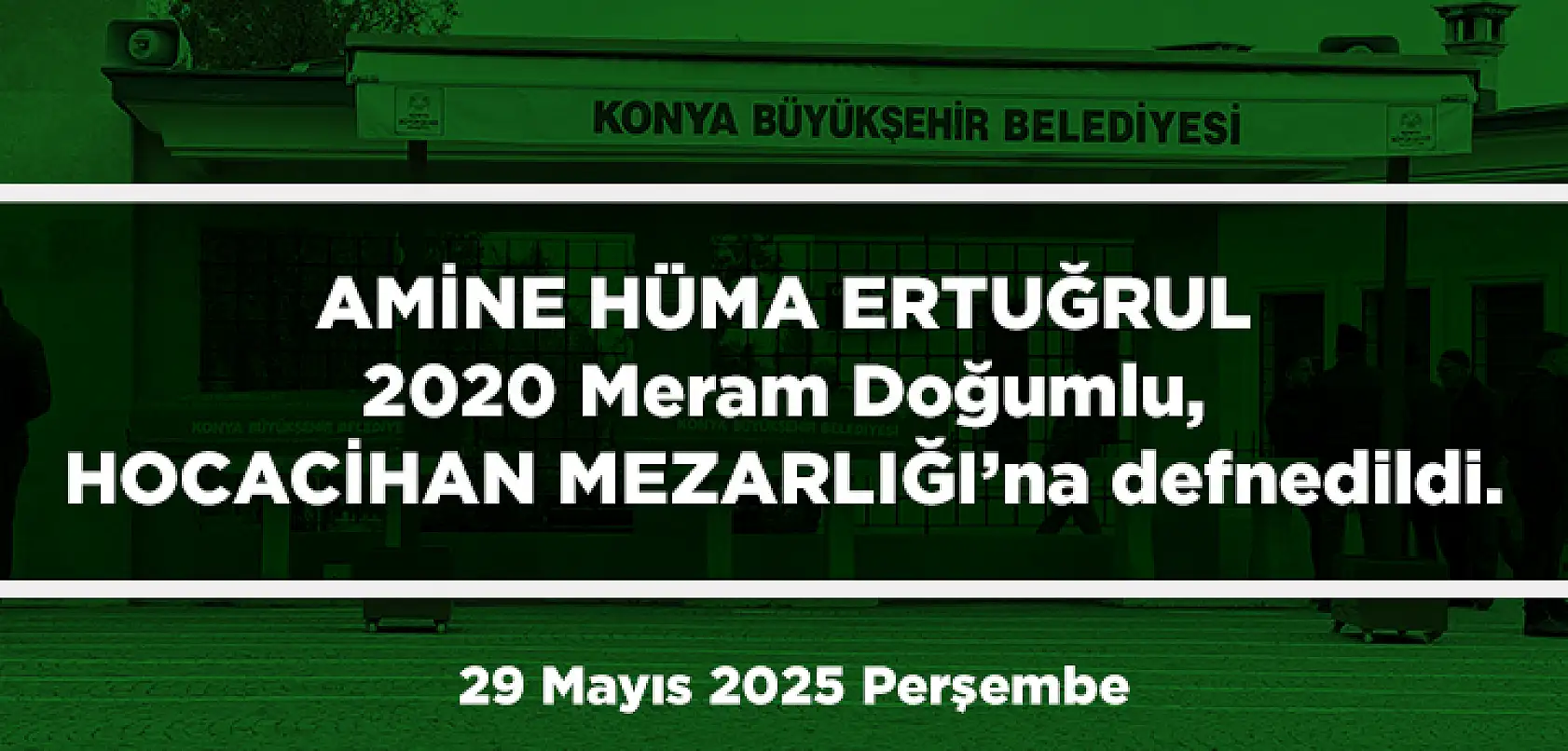 Konya'da Bugün 13 Kişi Toprağa Verildi (29 Mayıs 2025 Cumartesi)