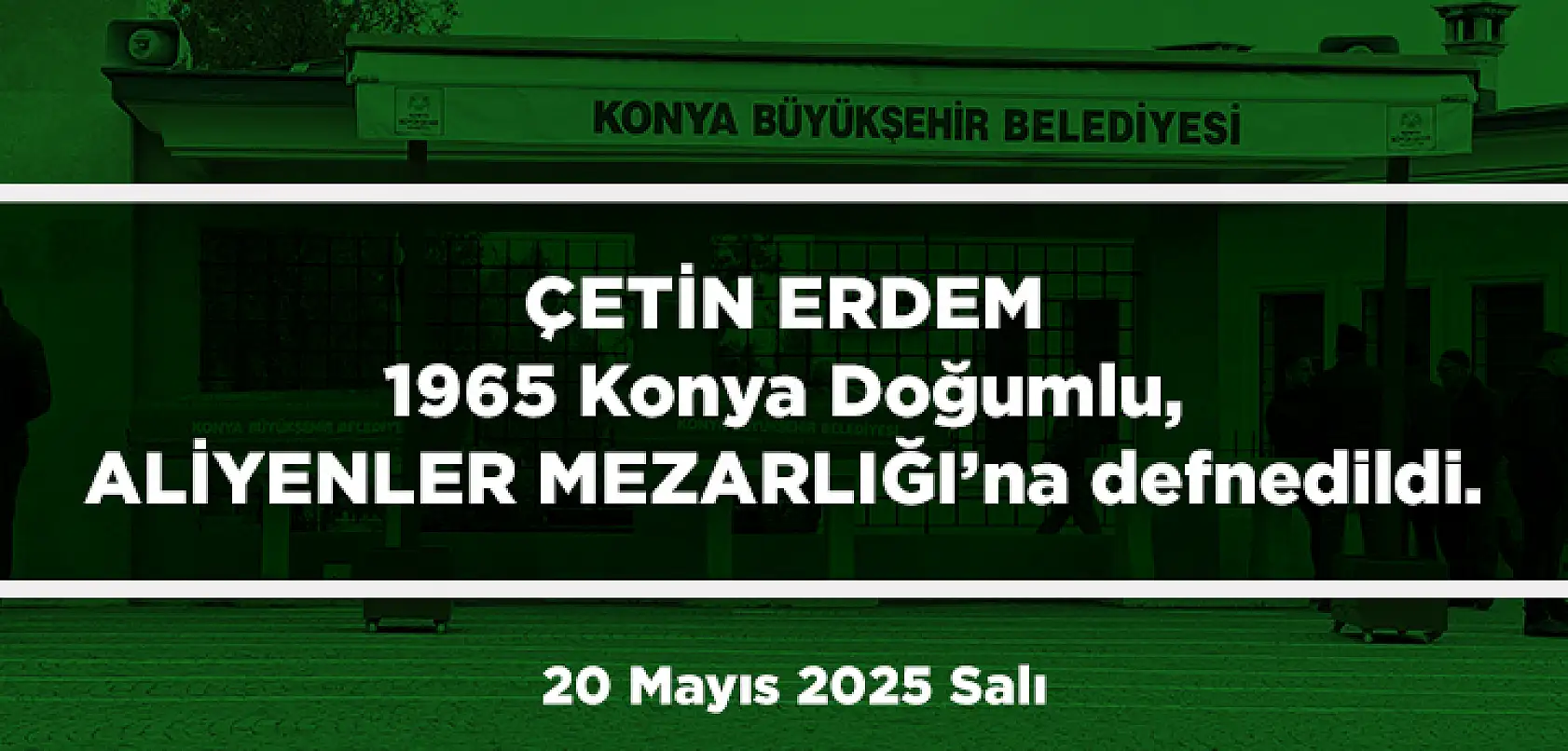 Konya'da 20 Mayıs 2025 Tarihinde Vefat Edenler