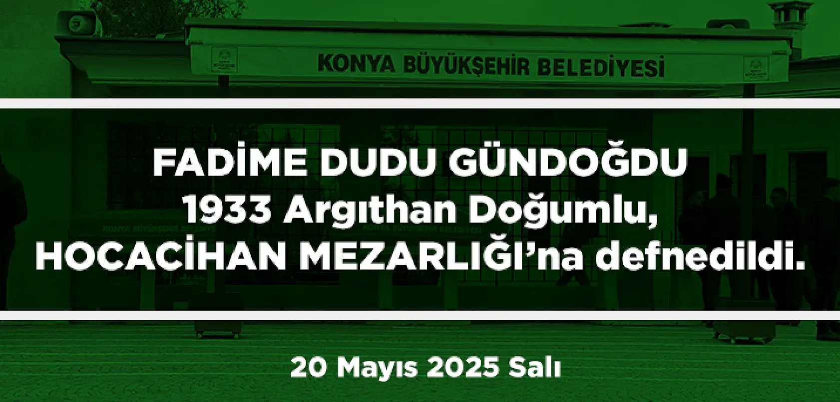 Konya'da 20 Mayıs 2025 Tarihinde Vefat Edenler