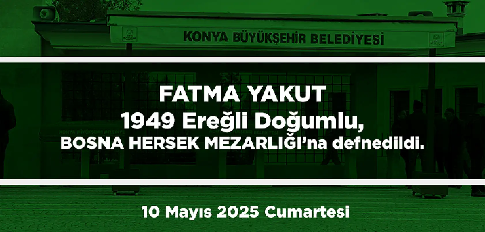 Konya'da Bugün 11 Kişi Son Yolculuğuna Uğurlandı (10 Mayıs 2025 Cumartesi)