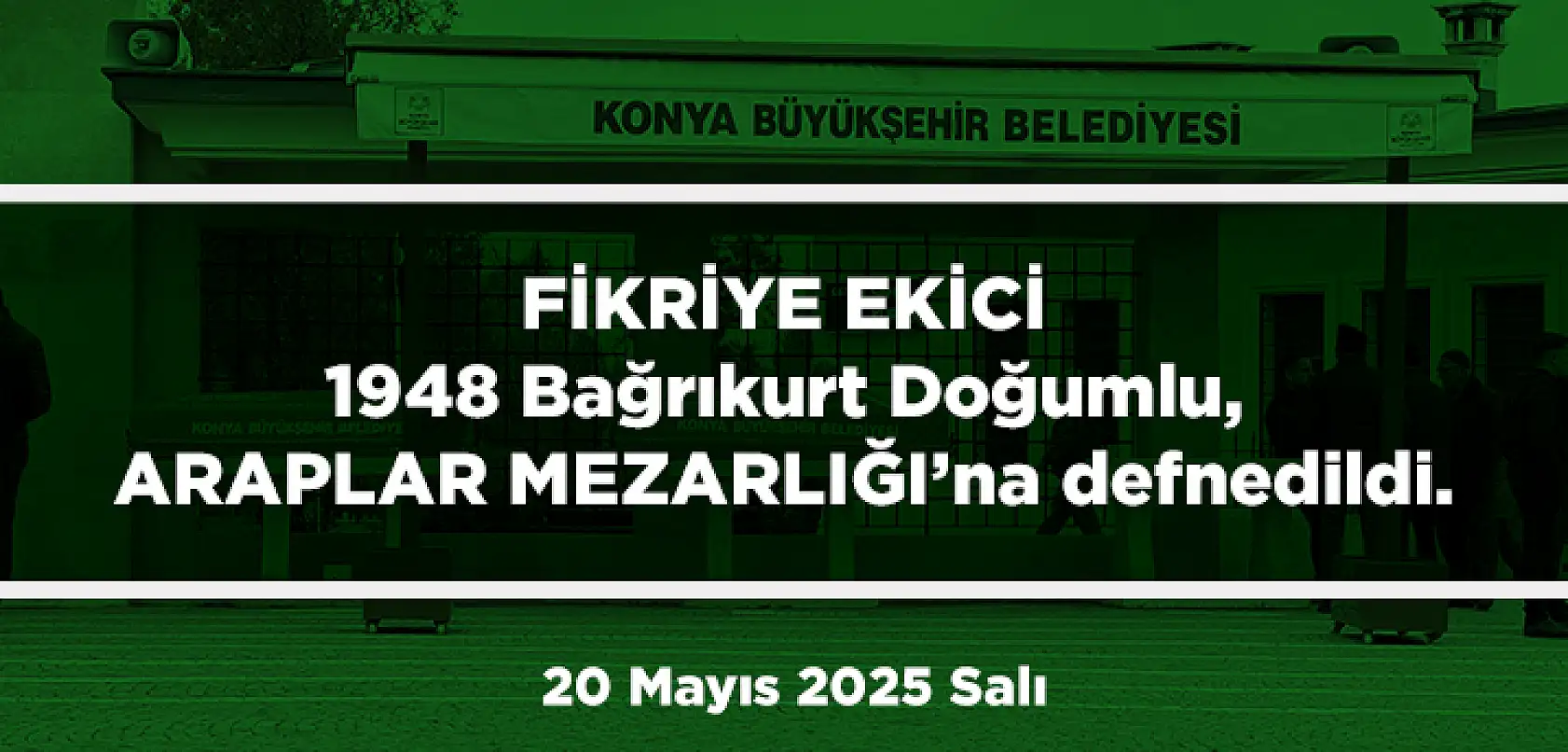 Konya'da 20 Mayıs 2025 Tarihinde Vefat Edenler