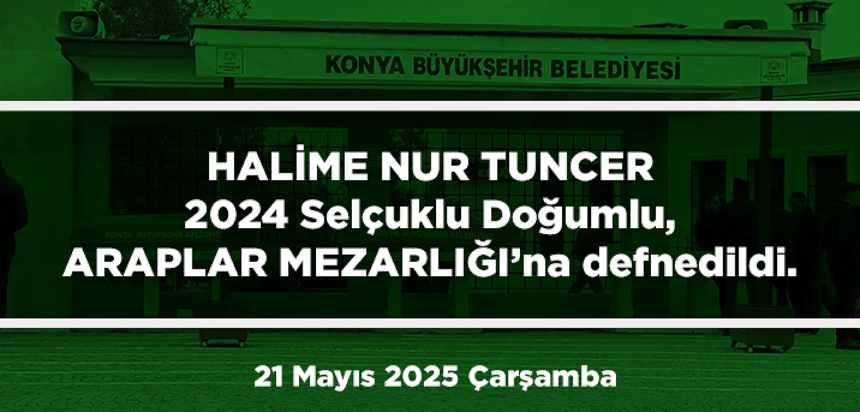 Konya'da 21 Mayıs 2025 Tarihinde Vefat Edenler