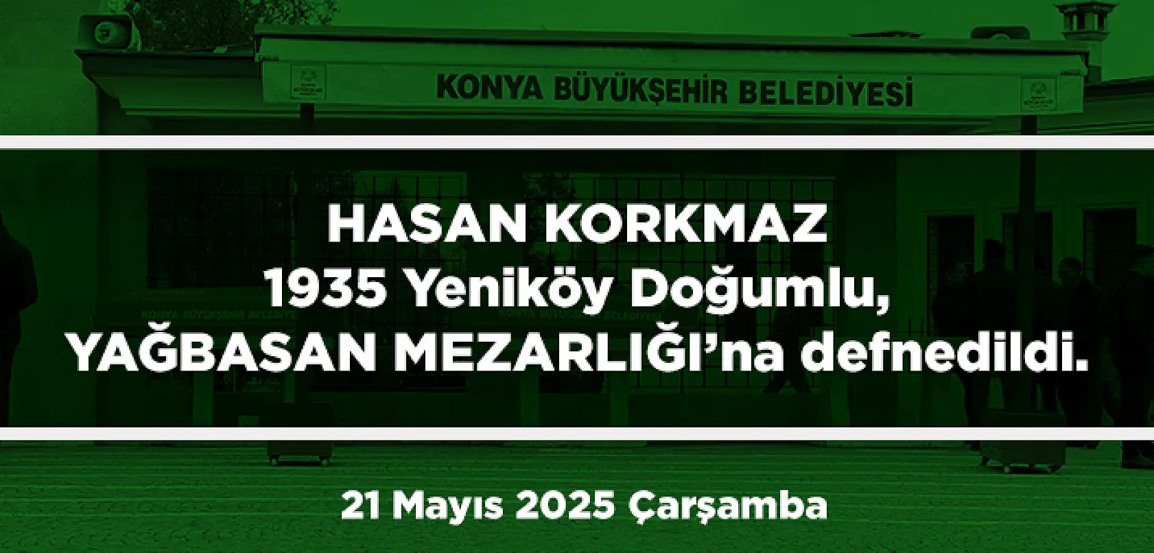Konya'da 21 Mayıs 2025 Tarihinde Vefat Edenler