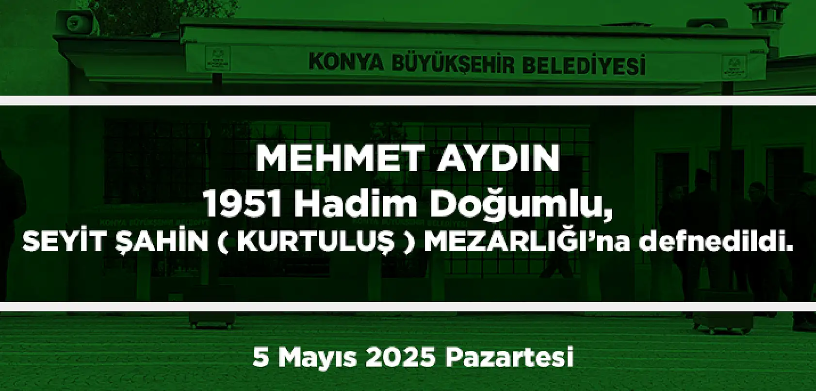 Konya'da 5 Mayıs 2025 Tarihinde Vefat Edenler