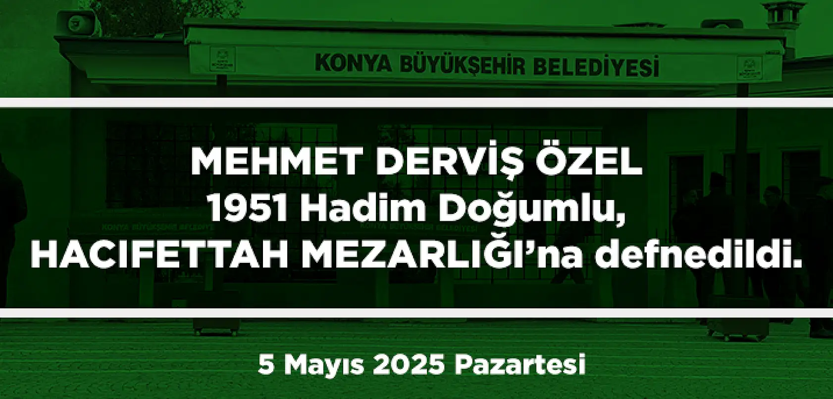 Konya'da 5 Mayıs 2025 Tarihinde Vefat Edenler