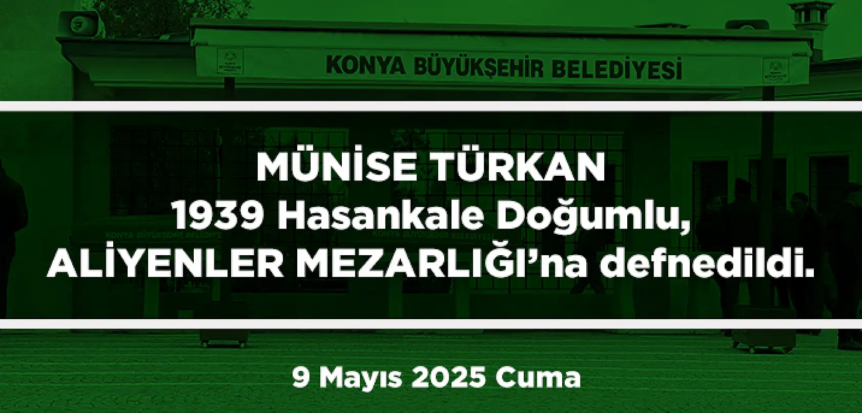 Konya'da Bugün 11 Kişi Son Yolculuğuna Uğurlandı (9 Mayıs 2025 Cuma)