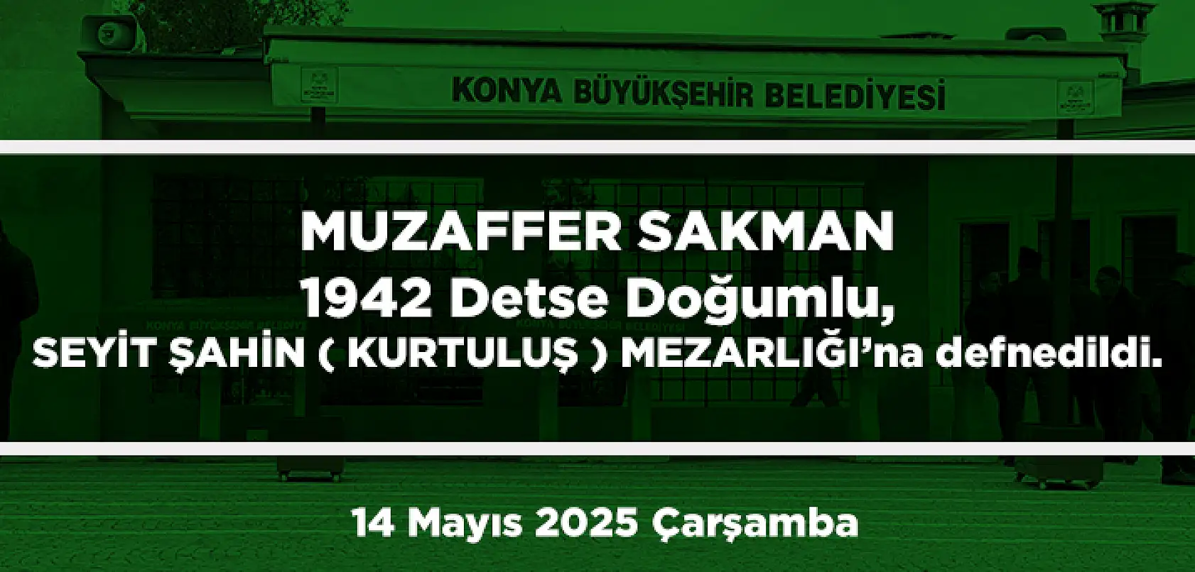 Konya'da Bugün 13 Kişi Toprağa Verildi (14 Mayıs 2025 Çarşamba)