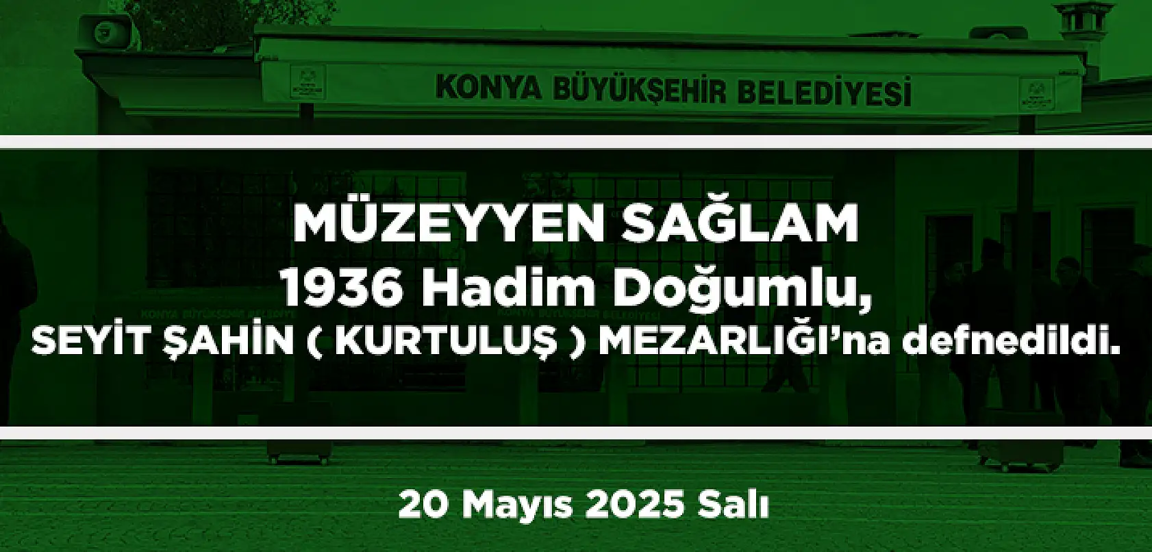 Konya'da 20 Mayıs 2025 Tarihinde Vefat Edenler