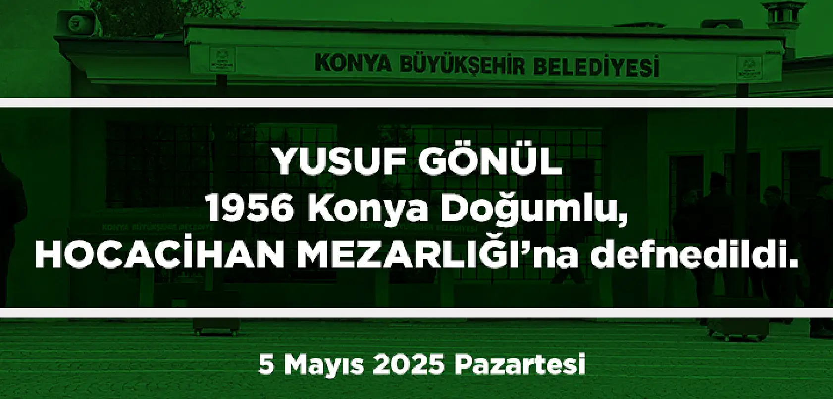 Konya'da 5 Mayıs 2025 Tarihinde Vefat Edenler