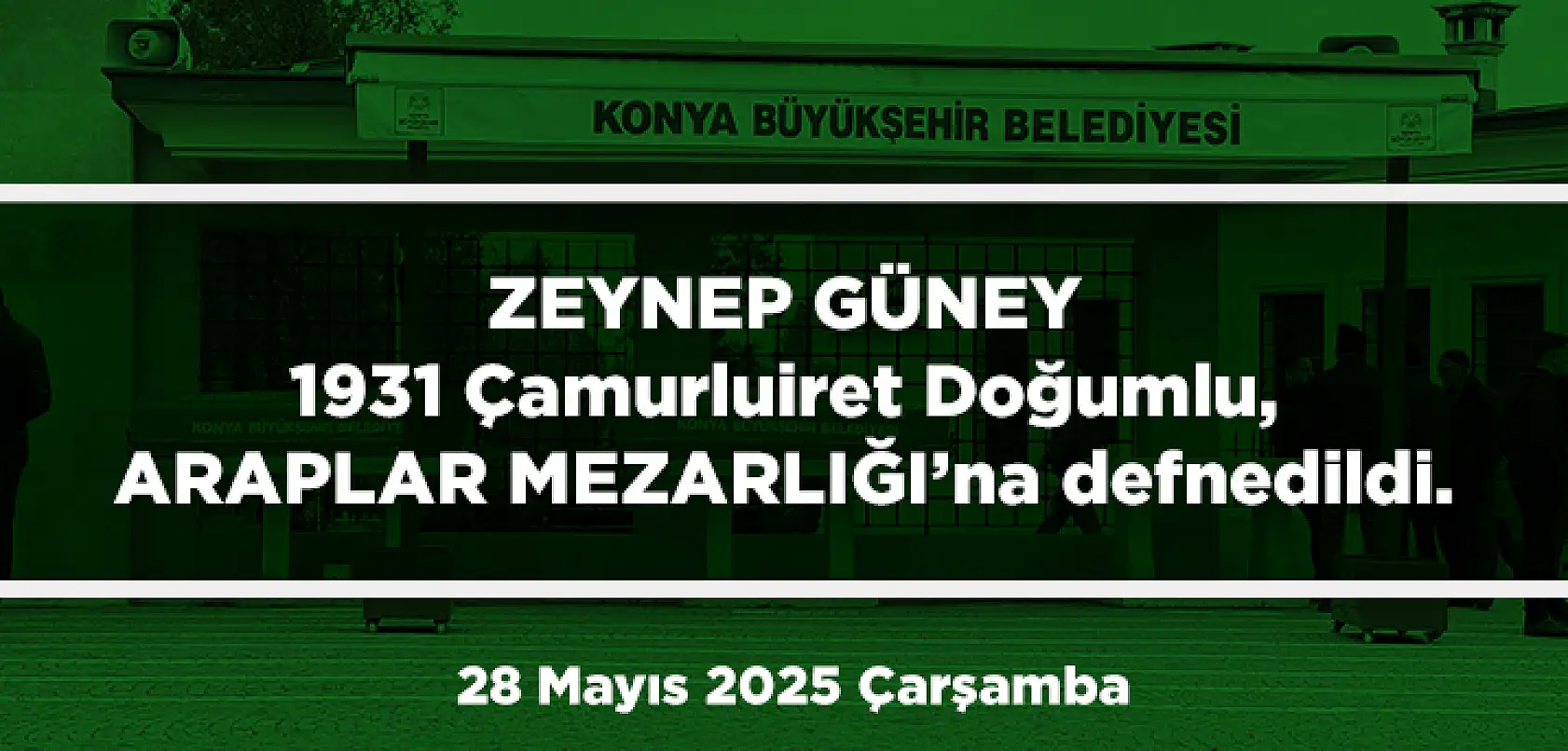 Konya'da Bugün 13 Kişi Toprağa Verildi (28 Mayıs 2025 Çarşamba)