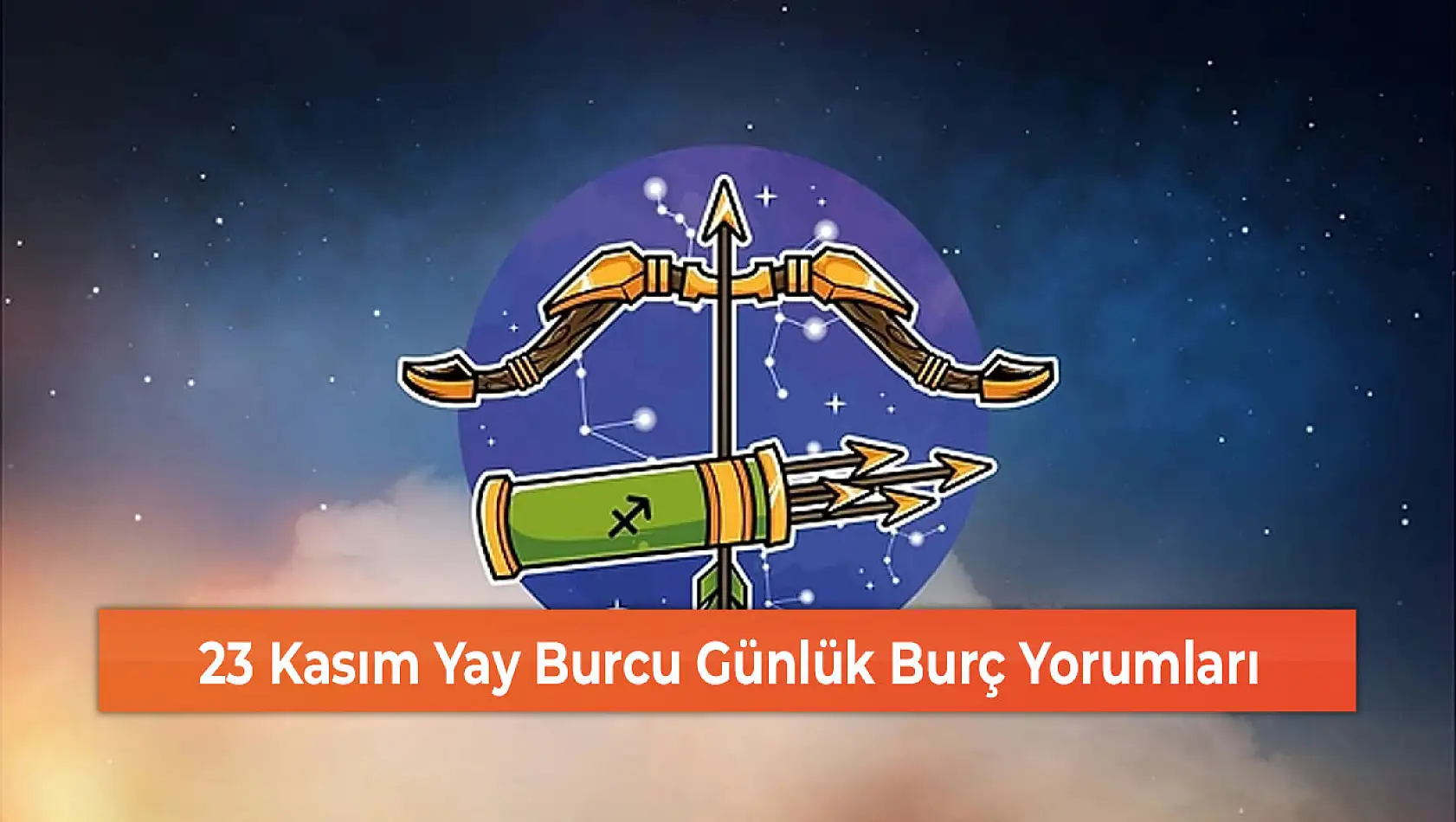 23 Kasım Yay Burcu Günlük Burç Yorumları