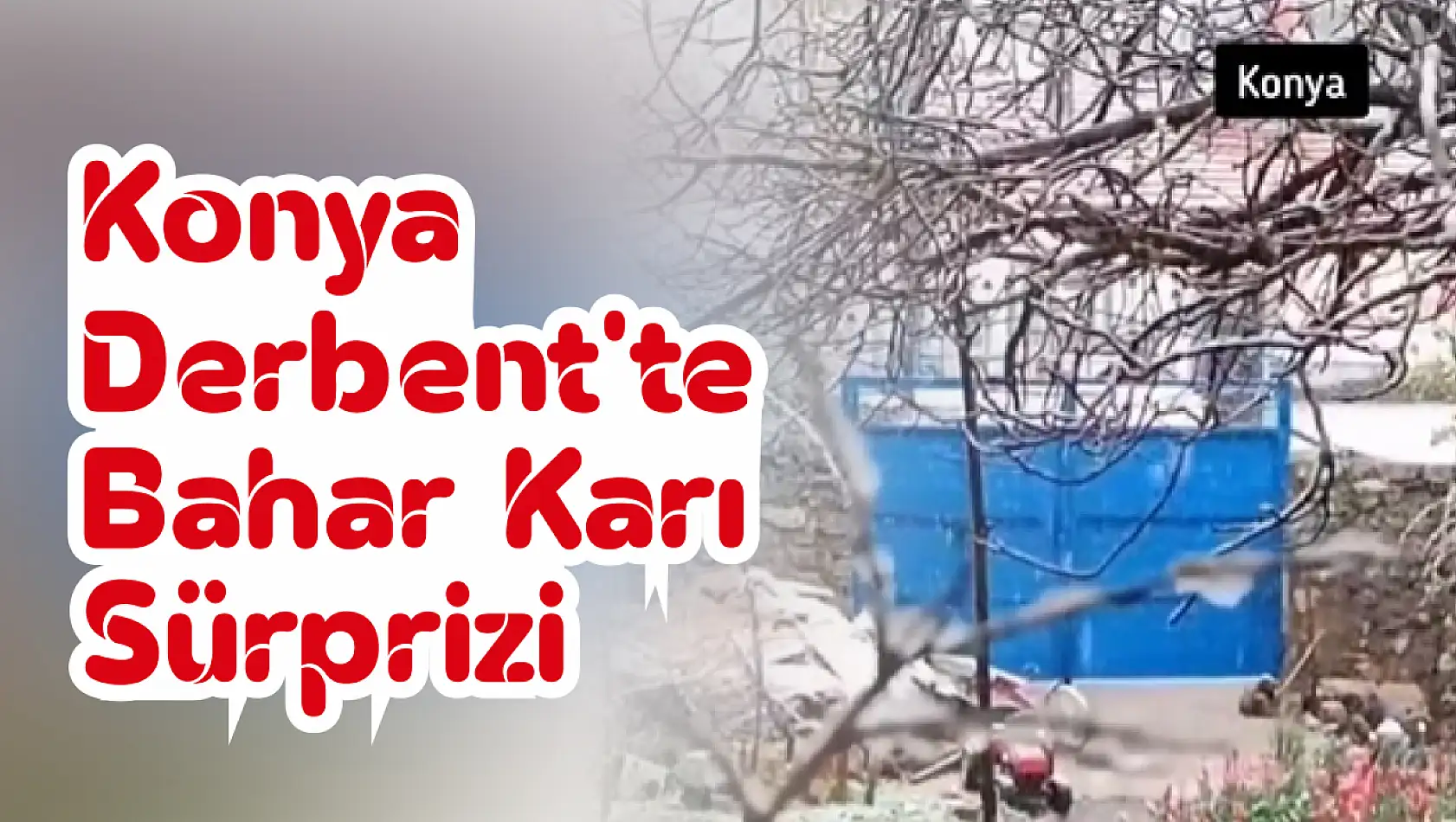 Konya Derbent'te Bahar Karı Sürprizi