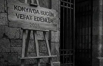 Konya'da Bugün Vefat Edenler