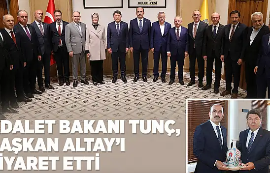Adalet Bakanı Tunç'tan Başkan Altay'a Ziyaret