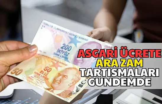 Asgari Ücrete Ara Zam Tartışmaları Gündemde