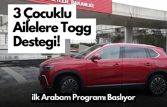 İlk Arabasını Alacak Ailelere Müjde: Togg Desteği Geliyor