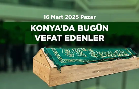 Konya'da Bugün 12 Kişi Toprağa Verildi