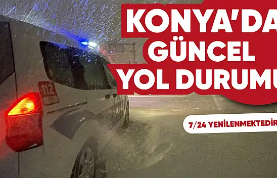 Konya'da güncel yol durumu. (6 Şubat 2023)