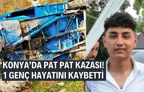 Konya'da pat pat kazası can aldı: 1 ölü, 2 yaralı