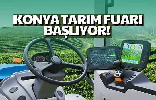 Konya Tarım Fuarı Başlıyor 8 ülkeden bakan gelecek