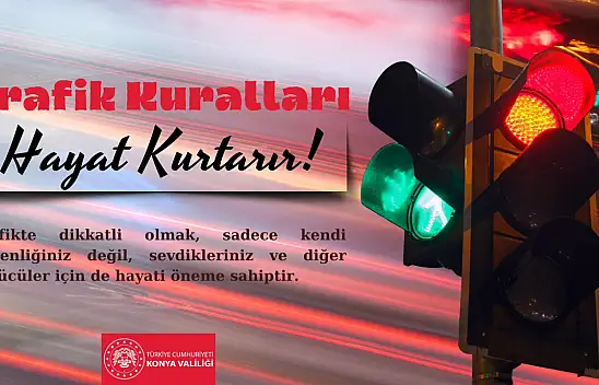 Konya Valiliği sürücüleri uyardı: Güvenli yolculuk için 5 altın kural!