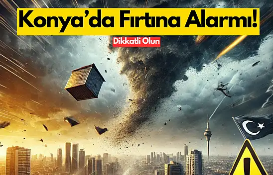 Konya Valiliğinden Fırtına Uyarısı!