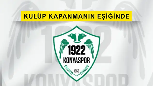 Geçici Yönetim Belli Oldu: 1922 Konyaspor'un Kaderi Çizilecek
