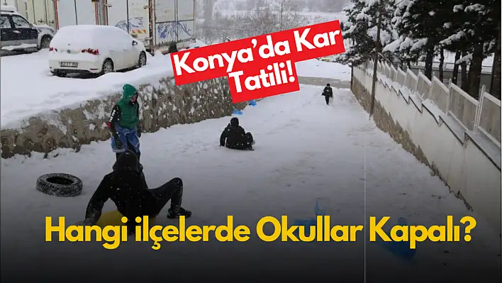 20 Mart Perşembe günü Konya'da okullar tatil olacak mı?
