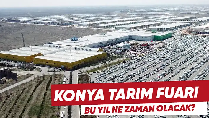 2023 Konya Tarım Fuarı ne zaman yapılacak?