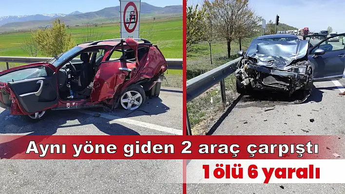 Aynı yöne giden 2 araç çarpıştı, 1 ölü 6 yaralı