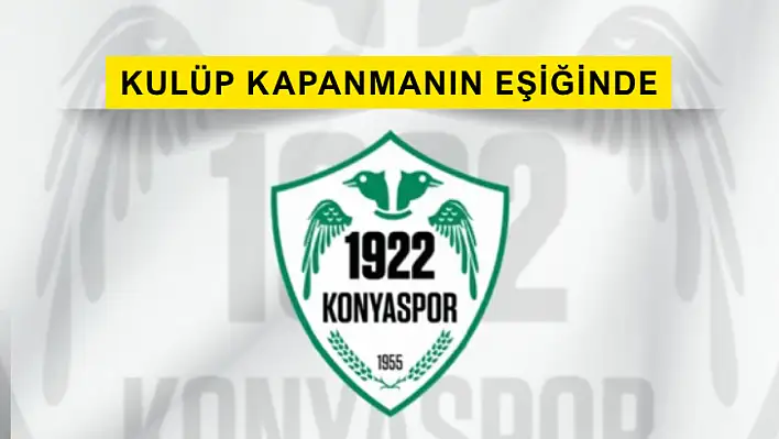 Geçici Yönetim Belli Oldu: 1922 Konyaspor'un Kaderi Çizilecek