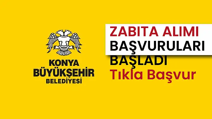 Konya'da 19 Zabıta Memuru Alınacak | Tıkla Başvur