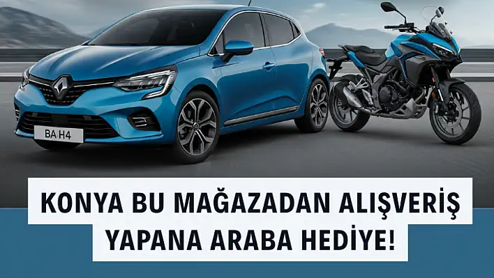 Konya'da Alışveriş Yapana Araba Hediye: O Mağaza Çılgın Bir Çekiliş Başlattı