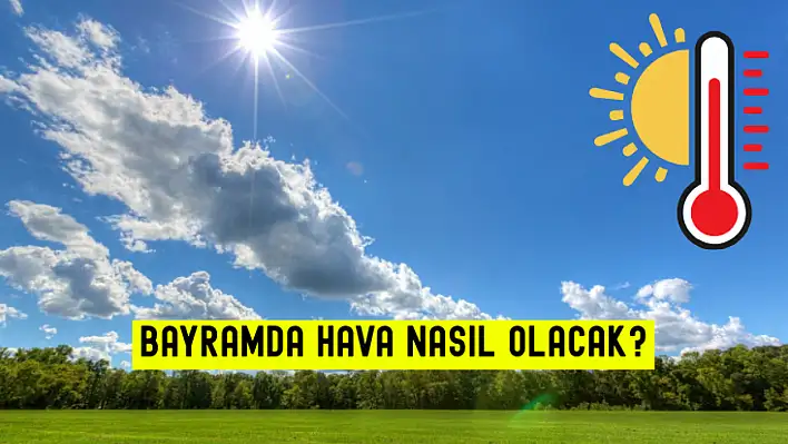 Konya'da Bayram Günü Hava Nasıl Olacak? Sıcaklıklar Yükseliyor