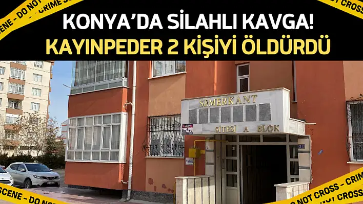 Konya'da Dünürler Arasında Silahlı Kavga: 2 Kişi Hayatını Kaybetti