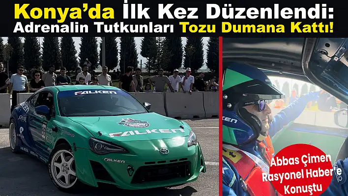 Konya'da İlk Kez Düzenlendi: Adrenalin Tutkunları Tozu Dumana Kattı!