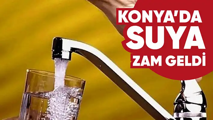 Konya'da suya zam geldi