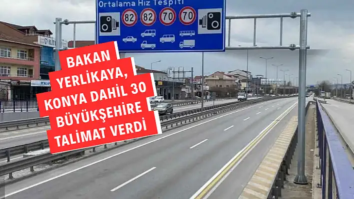 Konya Dahil 30 Şehirde Radarda Yeni Dönem: Bakan Talimat Verdi